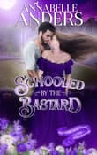 Book cover of Schooled by the Bastard