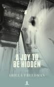 Book cover of A Joy to Be Hidden