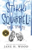 Book cover of Stikki the Squirrel: Tree Spirits