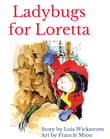 Book cover of Ladybugs for Loretta