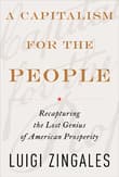 Book cover of A Capitalism for the People: Recapturing the Lost Genius of American Prosperity