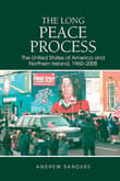 Book cover of The Long Peace Process: The United States of America and Northern Ireland, 1960-2008