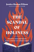 Book cover of The Scandal of Holiness: Renewing Your Imagination in the Company of Literary Saints