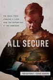 Book cover of All Secure: A Special Operations Soldier's Fight to Survive on the Battlefield and the Homefront