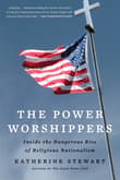 Book cover of The Power Worshippers: Inside the Dangerous Rise of Religious Nationalism