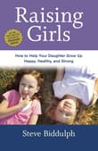 Book cover of Raising Girls: How to Help Your Daughter Grow Up Happy, Healthy, and Strong