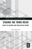 Book cover of Staging the Third Reich: Essays in Cultural and Intellectual History
