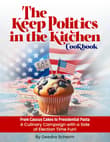 Book cover of The Keep Politics in the Kitchen Cookbook
