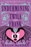 Book cover of The Undermining of Twyla and Frank