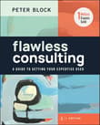 Book cover of Flawless Consulting: A Guide to Getting Your Expertise Used