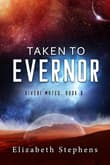 Book cover of Taken to Evernor