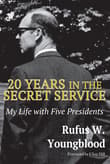 Book cover of 20 Years in the Secret Service: My Life with Five Presidents