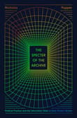 Book cover of The Specter of the Archive: Political Practice and the Information State in Early Modern Britain