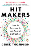 Book cover of Hit Makers: How to Succeed in an Age of Distraction
