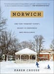 Book cover of Norwich: One Tiny Vermont Town's Secret to Happiness and Excellence