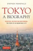 Book cover of Tokyo: A Biography: Disasters, Destruction and Renewal: The Story of an Indomitable City