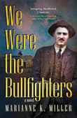Book cover of We Were the Bullfighters