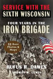 Book cover of Service With the Sixth Wisconsin Volunteers: Four Years with the Iron Brigade