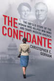 Book cover of The Confidante: The Untold Story of the Woman Who Helped Win WWII and Shape Modern America