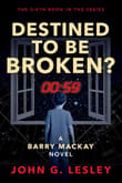 Book cover of Destined to be broken?