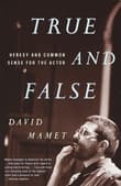 Book cover of True and False: Heresy and Common Sense for the Actor