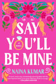 Book cover of Say You'll Be Mine