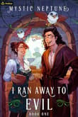 Book cover of I Ran Away to Evil