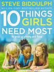Book cover of 10 Things Girls Need Most: To Grow Up Strong and Free