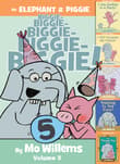 Book cover of An Elephant & Piggie Biggie! Volume 5