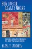 Book cover of How Russia Really Works: The Informal Practices That Shaped Post-Soviet Politics and Business