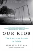 Book cover of Our Kids: The American Dream in Crisis