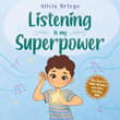 Book cover of Listening is My Superpower