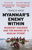 Book cover of Myanmar's Enemy Within: Buddhist Violence and the Making of a Muslim 'Other'