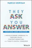 Book cover of They Ask, You Answer: A Revolutionary Approach to Inbound Sales, Content Marketing, and Today's Digital Consumer
