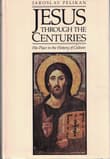 Book cover of Jesus Through the Centuries: His Place in the History of Culture
