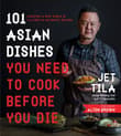 Book cover of 101 Asian Dishes You Need to Cook Before You Die: Discover a New World of Flavors in Authentic Recipes
