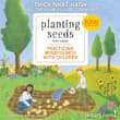 Book cover of Planting Seeds: Practicing Mindfulness with Children