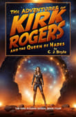 Book cover of The Adventures of Kirk Rogers and The Queen of Hades