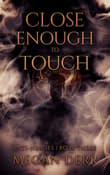 Book cover of Close Enough to Touch