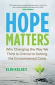 Book cover of Hope Matters: Why Changing the Way We Think Is Critical to Solving the Environmental Crisis