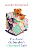 Book cover of The Amish Quiltmaker's Unexpected Baby