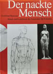 Book cover of Der Nackte Mensch: Hand- und Lehrbuch der Anatomie fur Kunstler
