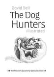 Book cover of The Dog Hunters Illustrated: The Adventures of Llewelyn & Gelert Book One