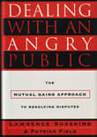Book cover of Dealing with an Angry Public: The Mutual Gains Approach to Resolving Disputes