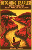 Book cover of Becoming Fearless: Finding Courage in the African Wilderness