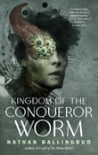 Book cover of Kingdom of the Conqueror Worm