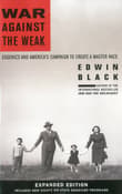 Book cover of War Against the Weak: Eugenics and America's Campaign to Create a Master Race