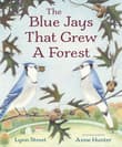 Book cover of The Blue Jays That Grew a Forest