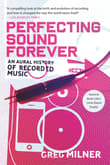 Book cover of Perfecting Sound Forever: An Aural History of Recorded Music