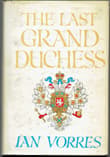 Book cover of The Last Grand Duchess: Her Imperial Highness Grand Duchess Olga Alexandrovna